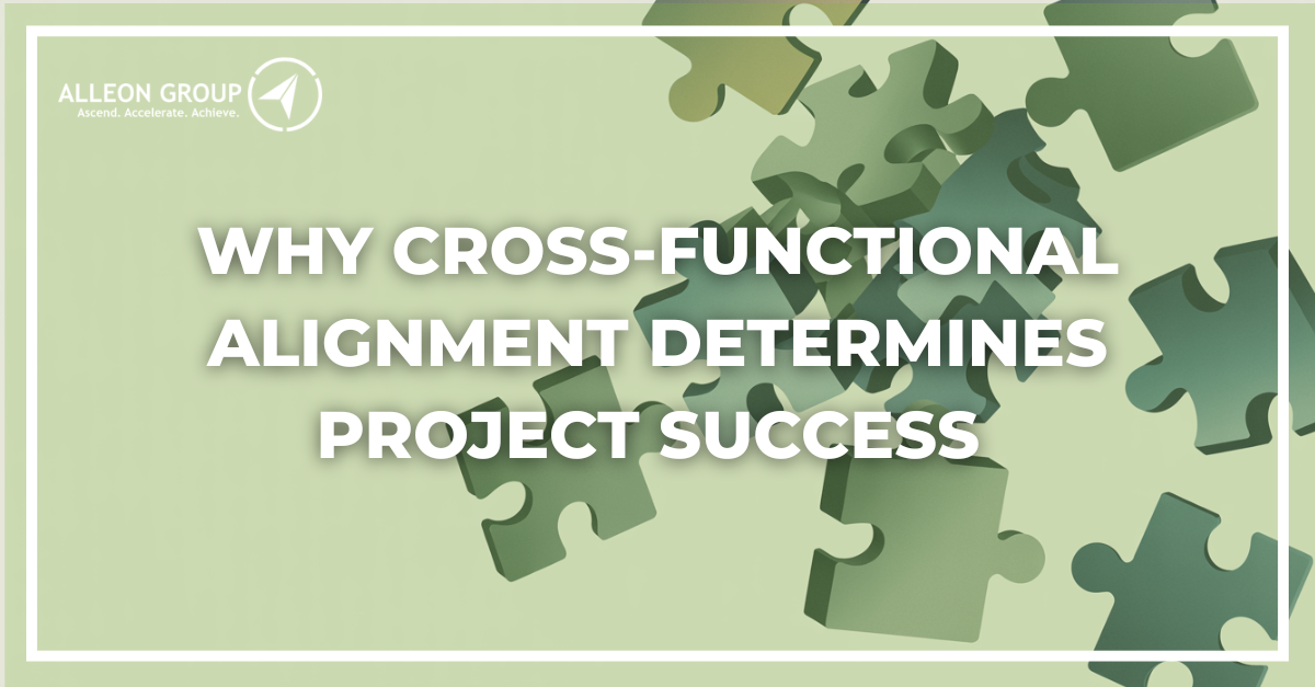 Cross-Functional Alignment: Why It Determines Project Success